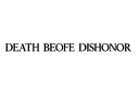 "DEATH BEOFE DISHONOR" tattoo design idea