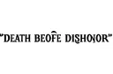"DEATH BEOFE DISHONOR" tattoo design idea