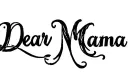"Dear Mama " tattoo design idea