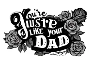 you're just like your dad tattoo design idea