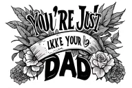 you're just like your dad tattoo design idea