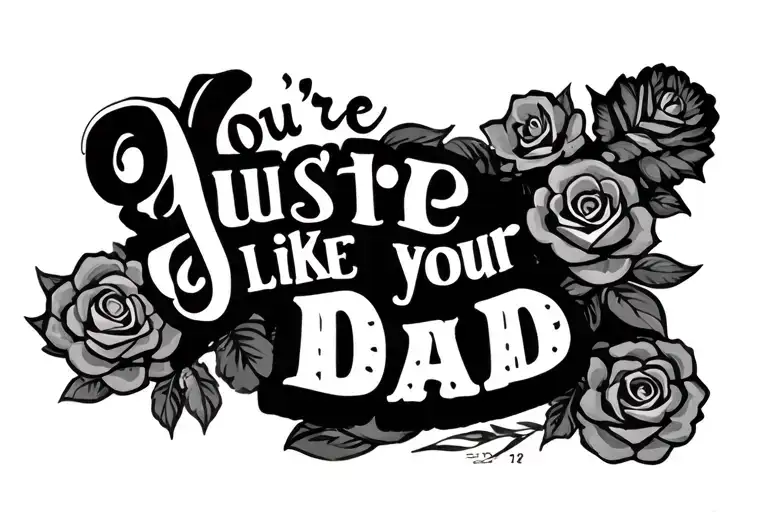 you're just like your dad tattoo design idea
