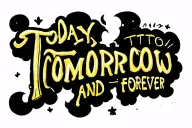 05-21-22 Today Tomorrow and Forever tattoo design idea