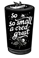 "So small great" so small a great phrase idea tattoo design idea