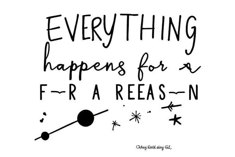 Everything happens for a reason quote with a Big Dipper and Little Dipper next to it tattoo design idea