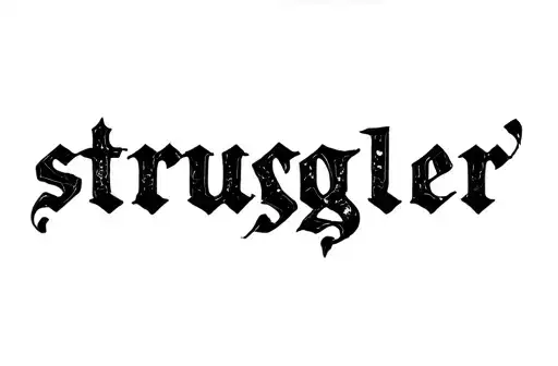 "struggler" tattoo design idea