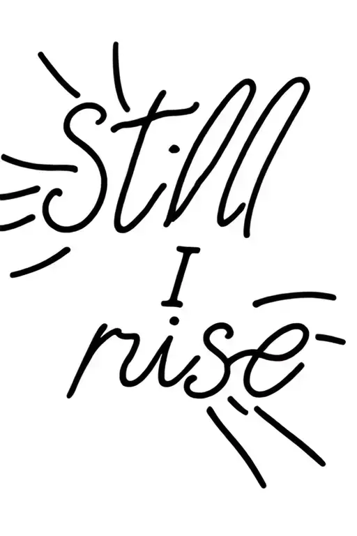 "Still I rise" Sun rising tattoo design idea