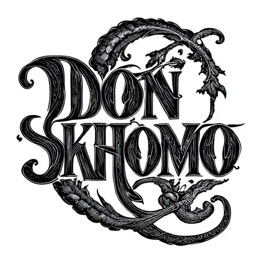 the words 'DON SKHOMO' curved and in garamond font tattoo design idea