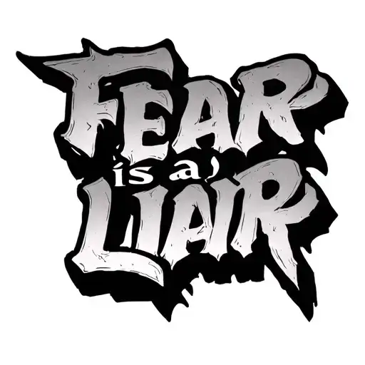 "fear is a liar" written within the image tattoo design idea