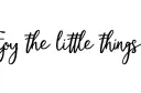 "Enjoy the little things" tattoo design idea