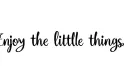"Enjoy the little things" tattoo design idea