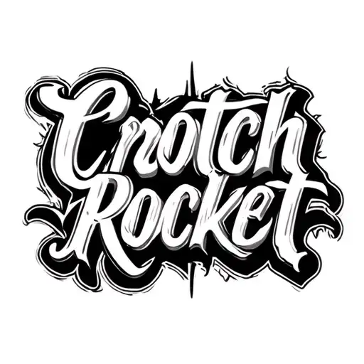 "Crotch Rocket" gang script font tattoo design idea