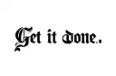 "Get it done " tattoo design idea