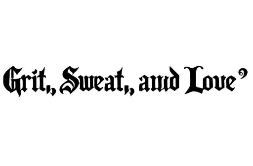 "Grit, Sweat, and Love" tattoo design idea
