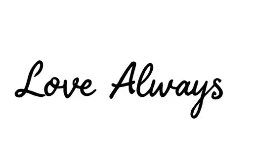 "Love Always" tattoo design idea