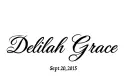 "Delilah Grace 
Sept. 20, 2015" tattoo design idea