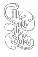 ambigram 'i'll be okay' 'it's all a lie' tattoo design idea