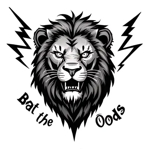 scary lion head with scar down 1 eye.  lightening bolts in the background. then a quote saying " beat the odds "  tattoo design idea