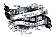 God is greater than my highs and lows roman 8:38 tattoo design idea