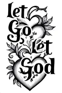 "let go, let God" with a heart tattoo design idea