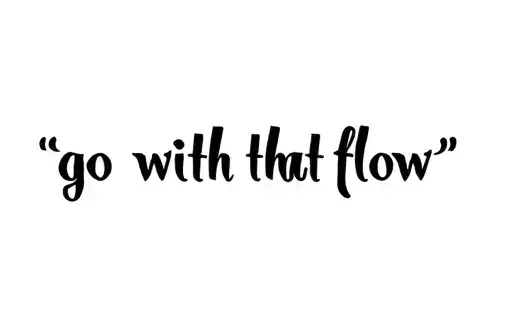 "go with that flow" tattoo design idea