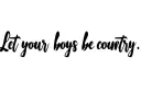 "Let your boys be country" tattoo design idea