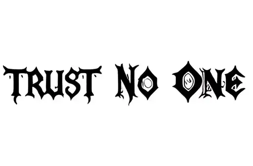 "Trust No One" tattoo design idea