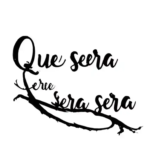 abstract water flow with the saying Que sera sera sera tattoo design idea