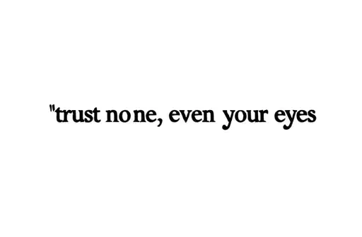 "trust no one, even your eyes " tattoo design idea