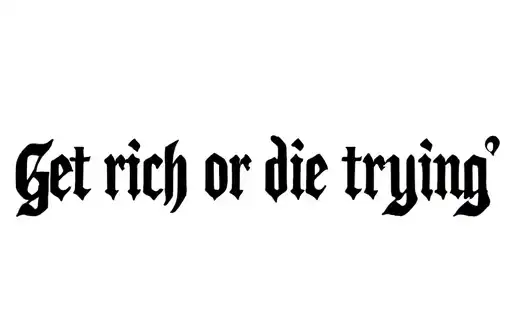 "Get rich or die trying " tattoo design idea