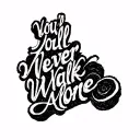 The text "You'll Never Walk Alone"  tattoo design idea