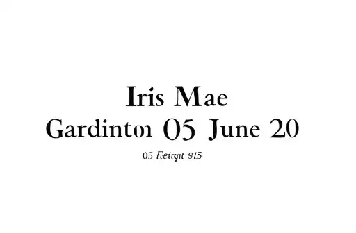 "Iris Mae Gardinton 
05 June 20" tattoo design idea