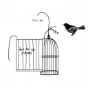 a simple robin flying out of a cage that has the words pick me up don't push me down  tattoo design idea