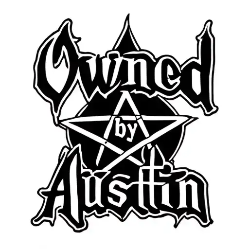small tattoo with cursive old lettering saying Owned by Austin with an inverted pentagram under the words in black and r tattoo design idea