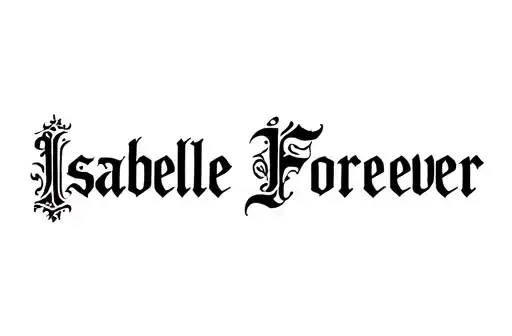 "Isabelle Forever" tattoo design idea