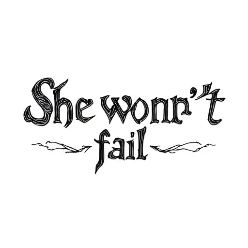 "She won't fail" typography spine tattoo tattoo design idea