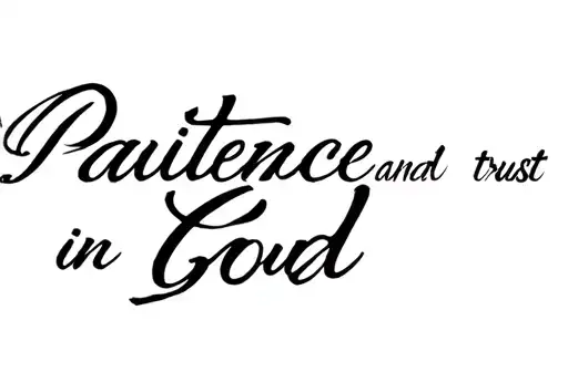 "Patience and trust in God" tattoo design idea