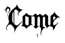 “Come” tattoo design idea
