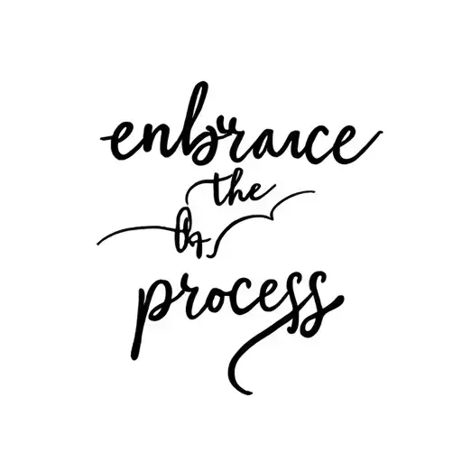 embrace the process text written tattoo design idea