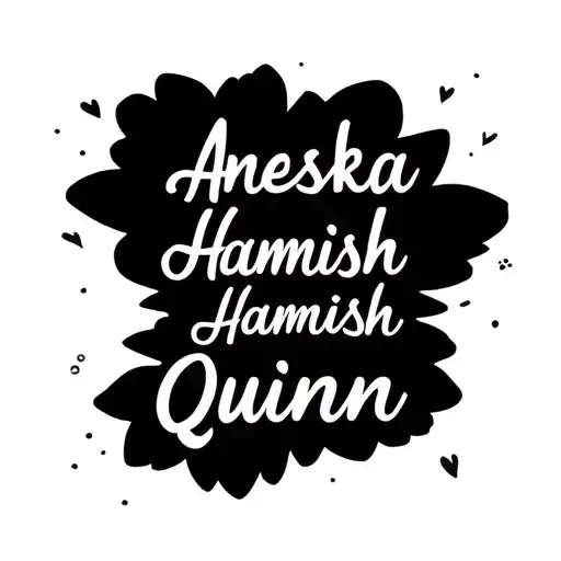 kids names written Aneska, Hamish and Quinn inspired tattoo tattoo design idea