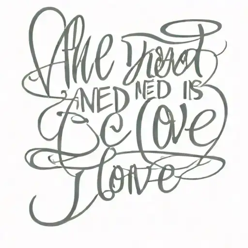 all you need is love" written straight across in English, thing cursive lines  tattoo design idea