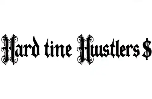 "Hard time hustlers $" "Hard time hustlers $" tattoo design idea