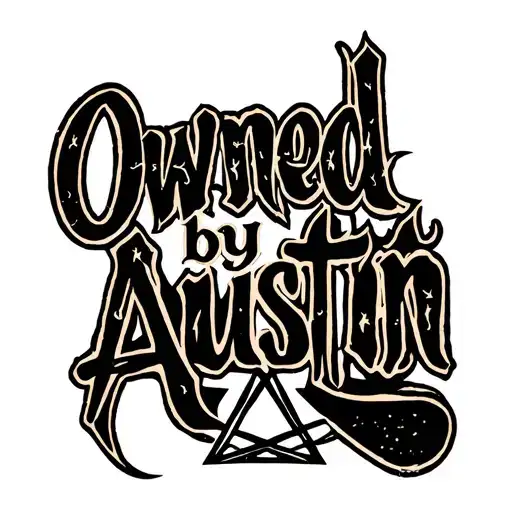 small tattoo with cursive old lettering saying Owned by Austin with an inverted pentagram under the words in black and r tattoo design idea