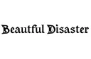 "Beautiful Disaster " tattoo design idea