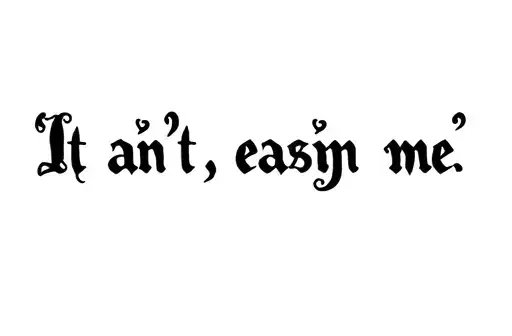 "It ain’t easy bein me" tattoo design idea