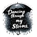 "Dancing through my storms" "Dancing through my storms" umbrella with rain falling tattoo design idea
