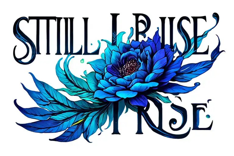 "STILL I RISE" phoinex tattoo design idea