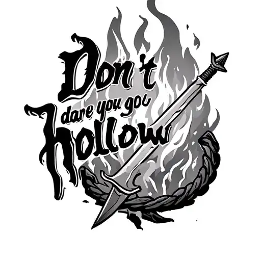 "Don't you dare go hollow" dark souls bonfire with coiled sword and darksign tattoo design idea
