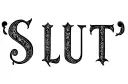 "Slut" tattoo design idea