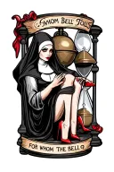 "For Whom the Bell Tolls0" glamour evil nun   sitii on hourglass with one foot in red heels resting on a church bell tattoo design idea